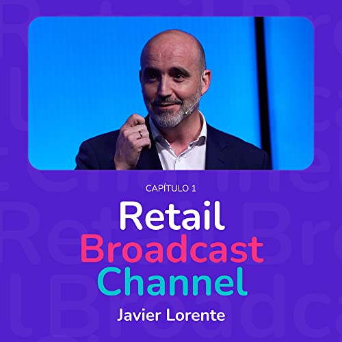 &iquest;PARTICIPA el sector RETAIL en la VIGILANCIA de nuestros h&aacute;bitos? | Retail Broadcast Channel T2EP01