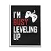 Stupell Industries Busy Leveling Up Video Game Controller Sign, Design by Lux + Me Designs
