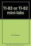  TI-83 or TI-82 mini-labs: Algebraic investigations