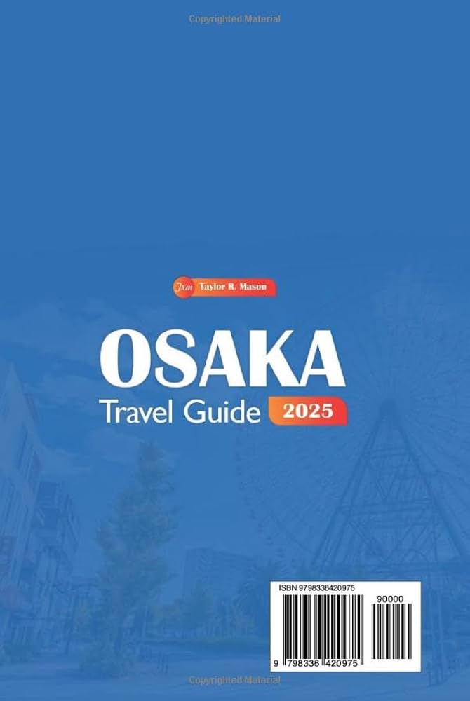 Osaka Insider: A Travel Guide for Osaka Prefecture [洋書] Osaka Travel Guide 2025: Explore Japan's Vibrant City with