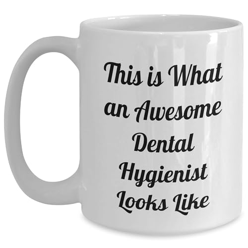 Dental Hygienist Gifts from Friends and Family - White Coffee Mug - This Is What An Awesome Dental Hygienist Looks Like Birthday Unique Gifts