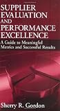 Supplier Evaluation & Performance Excellence by Sherry R. Gordon (2008-04-07)