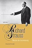 Richard Strauss: Meister der Inszenierung