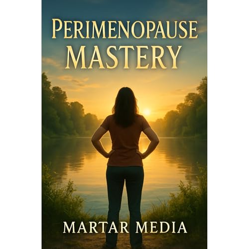 Perimenopause Mastery Audiolibro Por MarTar Media arte de portada