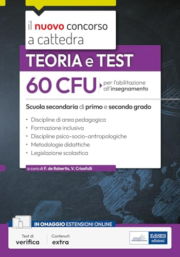 60 CFU per l'abilitazione all'insegnamento scuola I e II grado. Teoria e test. Con estensioni online