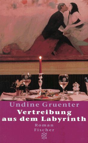Vertreibung aus dem Labyrinth Roman. Gruenter, Undine Amazon.de Bücher