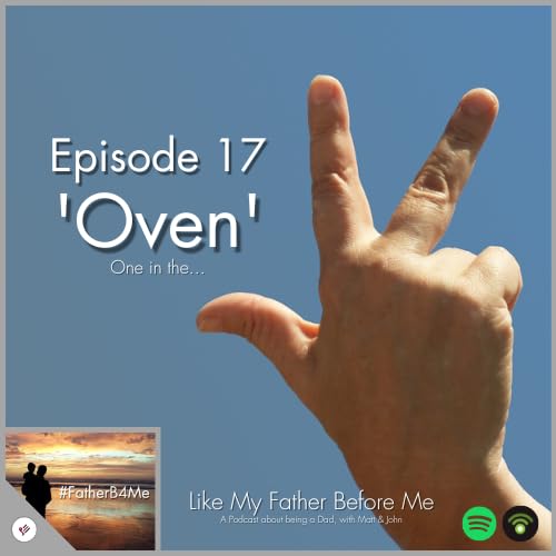 Episode 17: 'Oven' [One in the...]