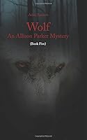 Wolf: An Allison Parker Mystery (Allison Parker Mysteries) 1724017403 Book Cover