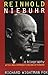 Reinhold Niebuhr: A Biography