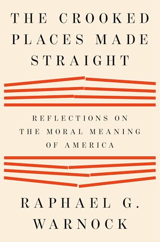 The Crooked Places Made Straight: Reflections on the Moral Meaning of America