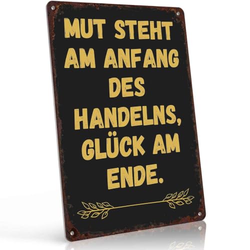 Mut Steht Am Anfang Des Handelns Gl Ck Am Ende Metal Sign 8 x 12 Inch