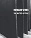 Richard Serra: The Matter Of Time