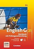  English G 21 - Ausgabe B / Band 6: 10. Schuljahr - Workbook mit Audio-Materialien: Workbook mit CD-ROM und Audios online