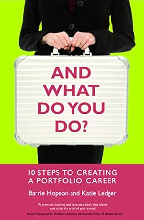 And What Do You Do?: 10 Steps to Creating a Portfolio Career