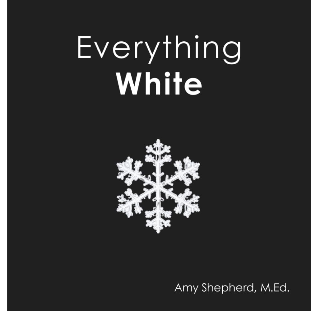 Everything White: A joyful real-image concept book designed for every learner: 8 (Everything Colors)