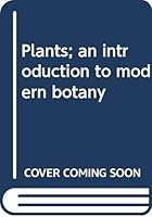 Plants; an introduction to modern botany B0006BOQ0I Book Cover