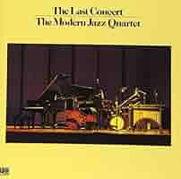 邦楽 The Last Concert The Modern Jazz Quartet The Modern Jazz Quartet - Last Concert (Japanese UHQCD x MQA