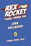 Rex Rocket: Cosmic Weiner Dog (Max Meow Book 7) (English Edition)