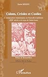  Colons Creoles et Coolies l\'Immigration Reunionnaise en Nouvelle-Caledonie (XIXe siecle) et le tayo de Saint-Louis