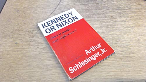 Kennedy or Nixon: Does it Make any Difference? B0000CKSCN Book Cover