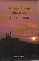 Heiliger Huegel Ski Club, 1935-1996 B0006QEP9U Book Cover
