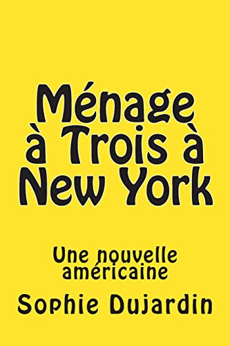 Ménage à Trois à New York: Une nouvelle américaine (French Edition)
