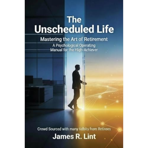 The Unscheduled Life: Mastering the Art of Retirement Audiolibro Por James Lint, John Palmer arte de portada
