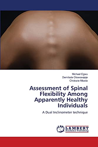 Preisvergleich Produktbild Assessment of Spinal Flexibility Among Apparently Healthy Individuals: A Dual Inclinometer technique