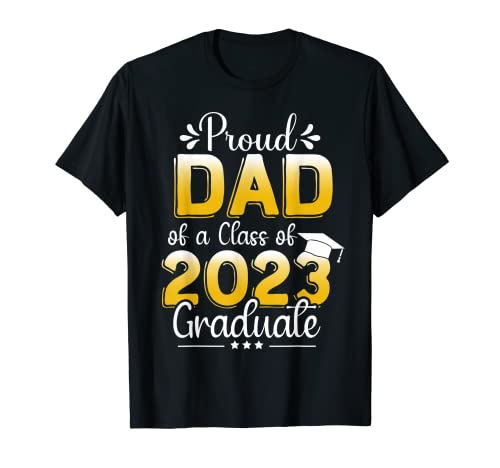 Proud Dad of a Class of 2023 Graduate Senior Graduate Camiseta