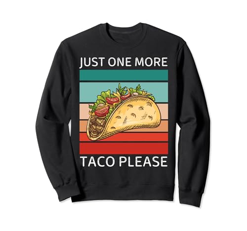 Vintage Taco Food Lover Solo un taco más, por favor Sudadera