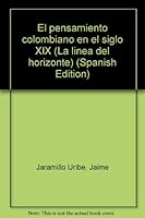 El pensamiento colombiano en el siglo XIX (La linea del horizonte) 9586145522 Book Cover