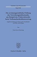 Die Revisionsgerichtliche Prufung Des Verwirkungstatbestandes Am Beispiel Des Widerrufsrechts Beim Verbraucherdarlehensvertrag: Zugleich Ein Beitrag ... Von Rechts- Und Tatfrage (German Edition) 3428192818 Book Cover
