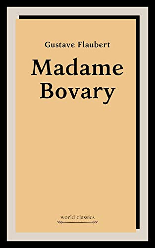 Madame Bovary by Gustave Flaubert (English Edition)