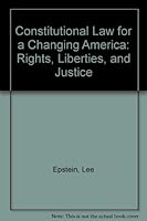 Constitutional Law for a Changing America: Rights, Liberties, and Justice 1568022018 Book Cover