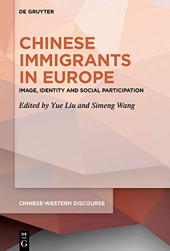 Chinese Immigrants in Europe: Image, Identity and Social Participation      [Print Replica] Kindle Edition