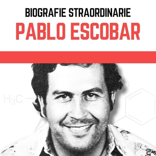 Biografie Straordinarie - Pablo Escobar copertina