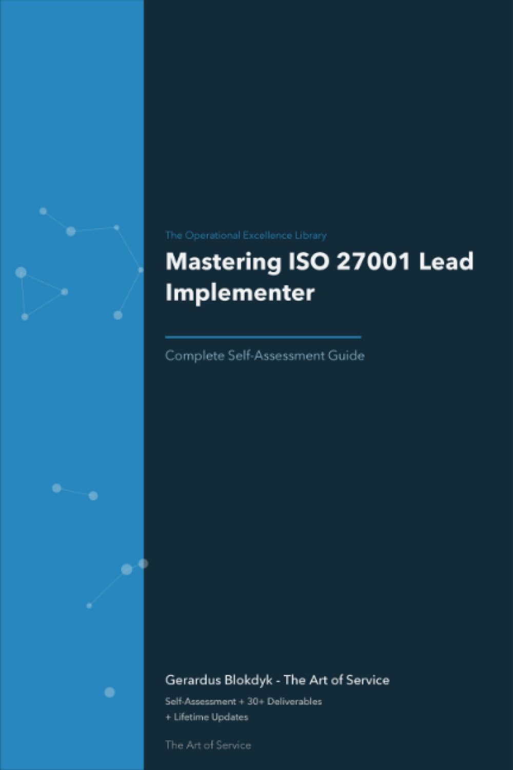 The Operational Excellence Library; Mastering ISO 27001 Lead Implementer