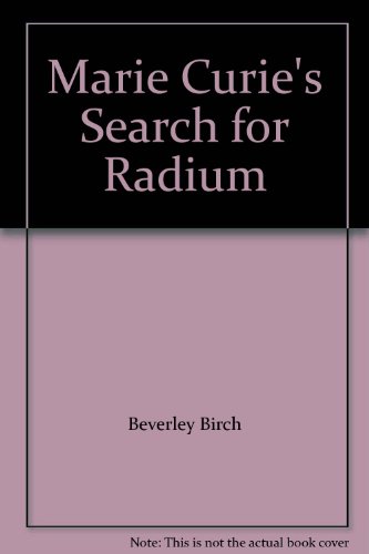 Marie Curie's Search for Radium 1566741920 Book Cover