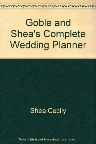 Goble and Shea's Complete Wedding Planner 0945564104 Book Cover