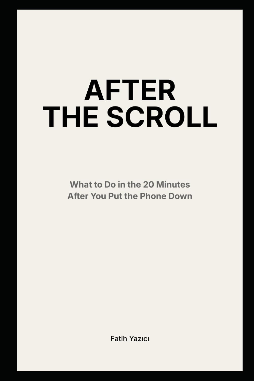 After the Scroll: What to Do in the 20 Minutes After You Put the Phone Down