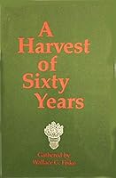 A Harvest of Sixty Years B000IGB3HK Book Cover