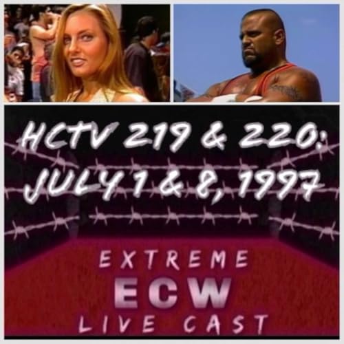 E101 ECW HCTV 219 & 220: July 1 & 8, 1997