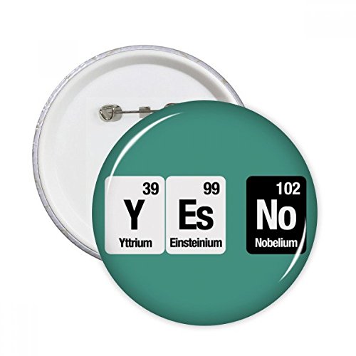 Pins ronde Oui Non Chemical Science badge bouton multicolore pour customiser un sac