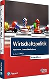 Wirtschaftspolitik. mit eXtras Online: Instrumente, Ziele und Institutionen (Pearson Studium - Economic VWL)