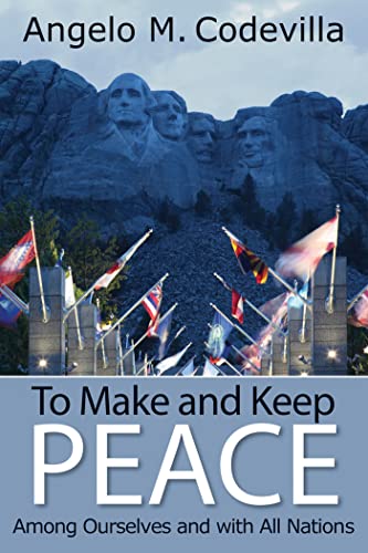 To Make and Keep Peace Among Ourselves and with All Nations (Hoover Institution Press Publication (Paperback))