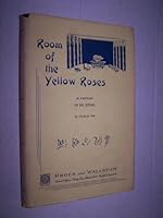 Room of the Yellow Roses: A Fantasy in Six Scenes B000IPQ1OQ Book Cover