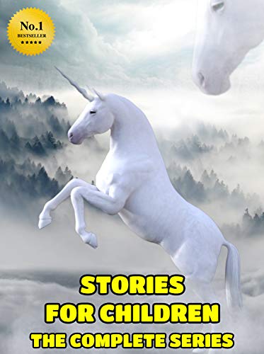 Stories For Children The Complete Series Kids Books Ages 6 And Up Fairy Tales Wonderful Stories For Children Book 11 Kindle Edition By Bissonnette Francois King Danielle Children Kindle Ebooks Amazon Com