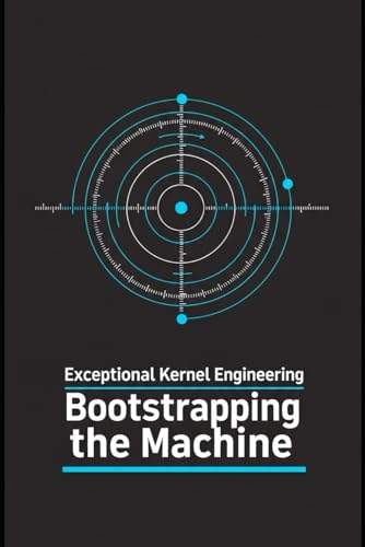 Exceptional Kernel Engineering - Bootstrapping the Machine: From UEFI/BIOS to Ring 0