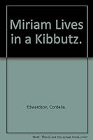 Miriam Lives in a Kibbutz. by Cordelia. Edwardson B01FKSUYRK Book Cover