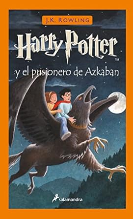 Harry Potter y el prisionero de Azkaban (Harry Potter 3)